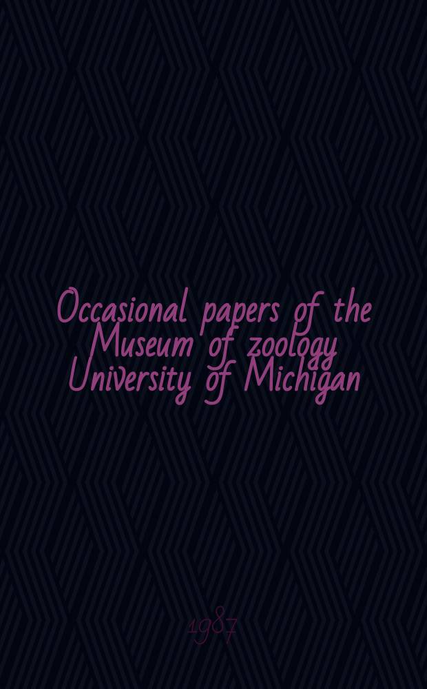 Occasional papers of the Museum of zoology University of Michigan : Populations and type specimens of a nomadic...