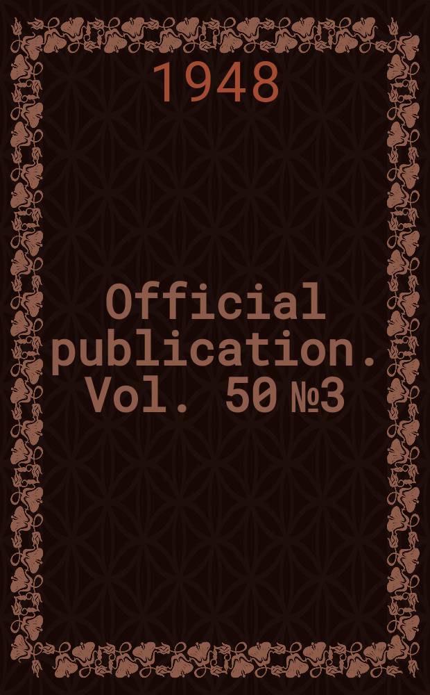 Official publication. Vol. 50 № 3