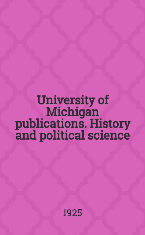 University of Michigan publications. History and political science