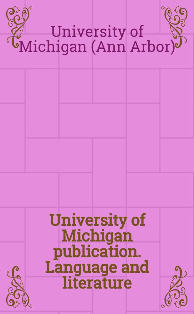 University of Michigan publication. Language and literature