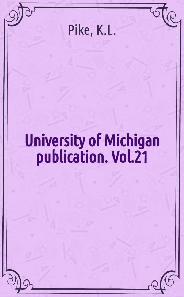 University of Michigan publication. Vol.21 : Phonetics