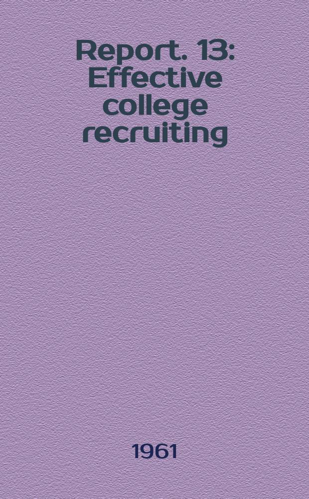 Report. 13 : Effective college recruiting