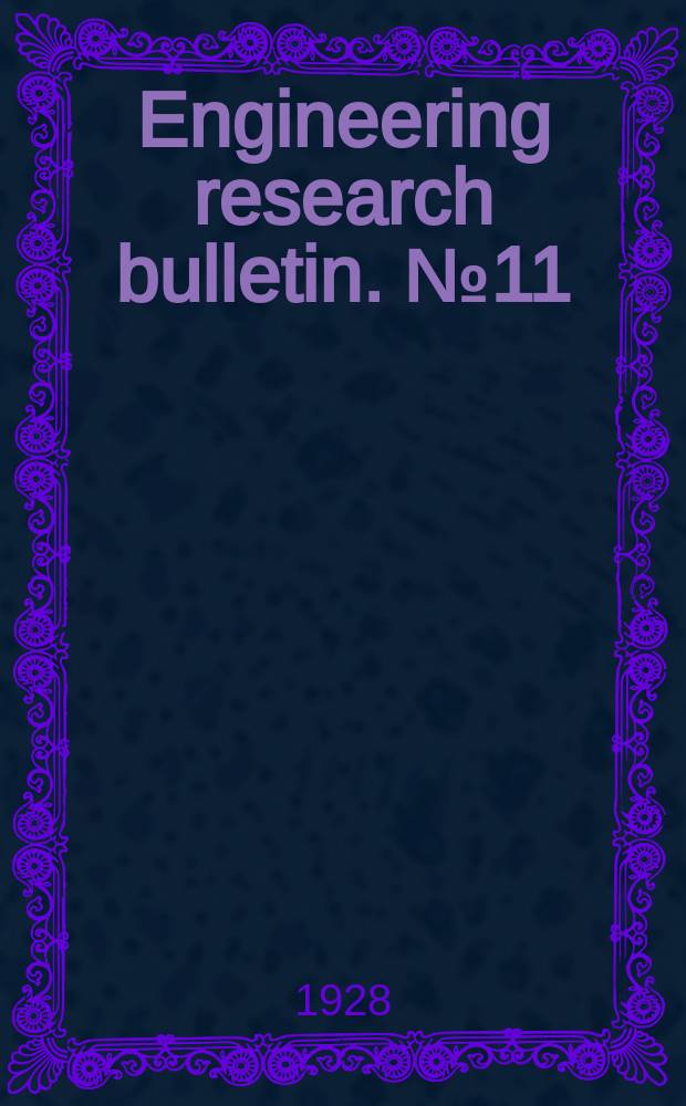 Engineering research bulletin. №11 : The stability of metals at elevated temperature