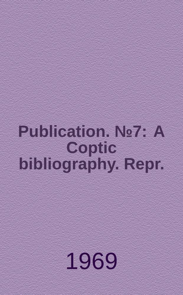 Publication. №7 : A Coptic bibliography. Repr.
