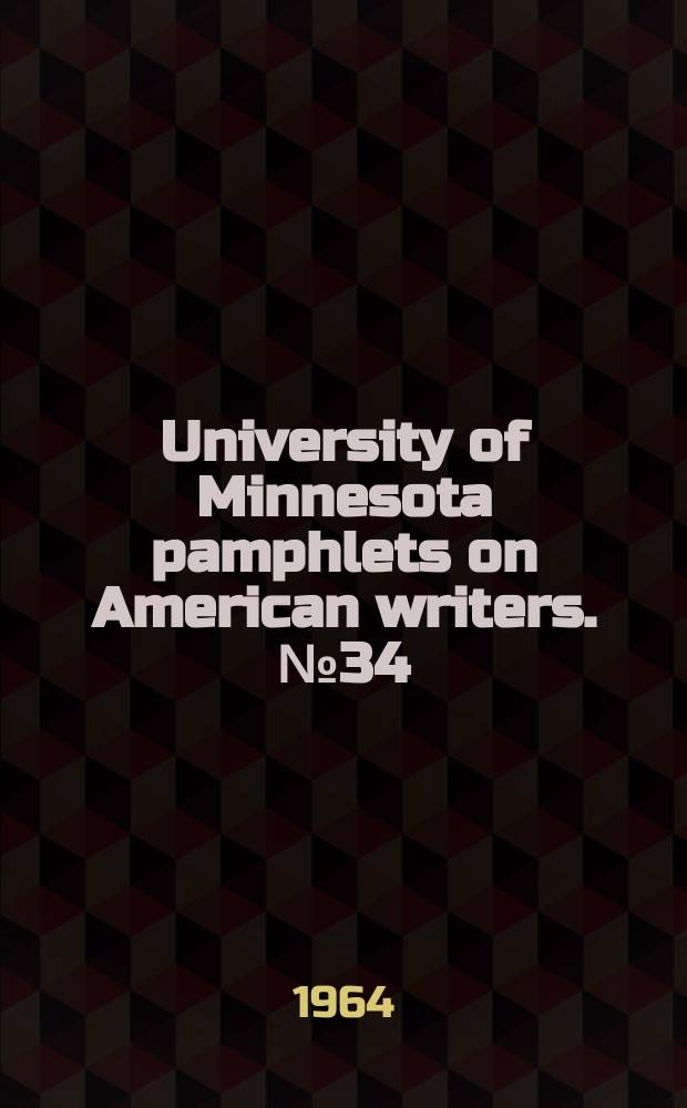 University of Minnesota pamphlets on American writers. №34 : Thornton Wilder