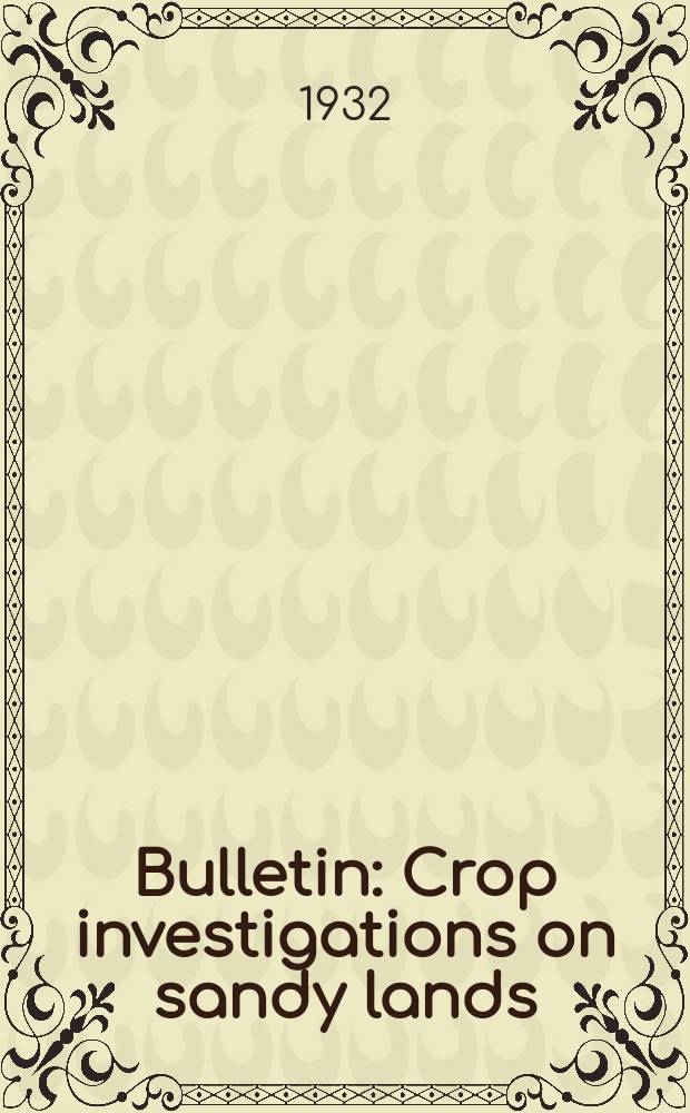 Bulletin : Crop investigations on sandy lands