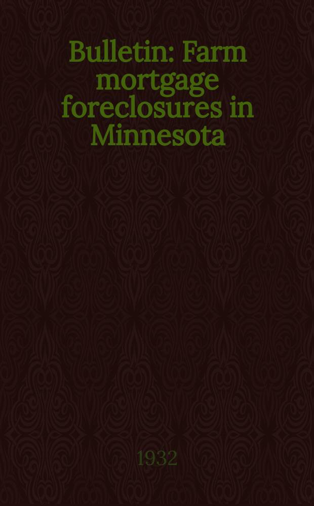 Bulletin : Farm mortgage foreclosures in Minnesota