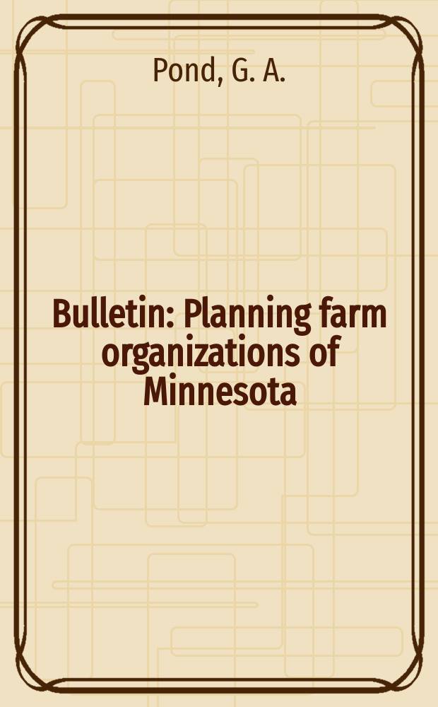 Bulletin : Planning farm organizations of Minnesota