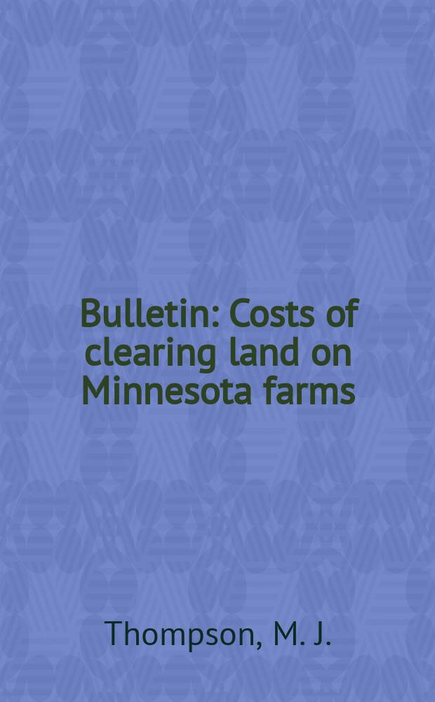 Bulletin : Costs of clearing land on Minnesota farms
