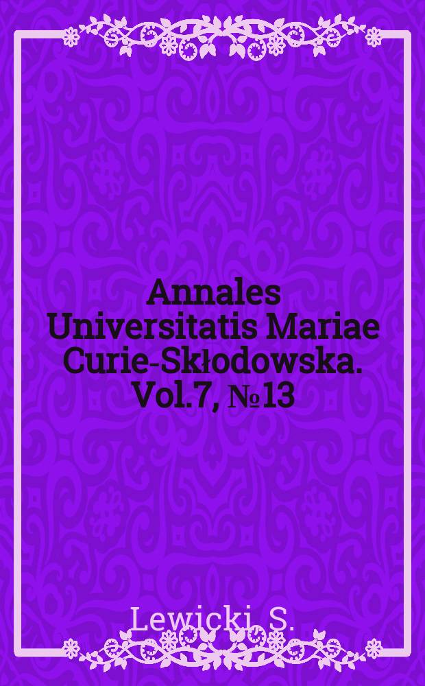 Annales Universitatis Mariae Curie-Skłodowska. Vol.7, №13 : Ozima pszenica i Zyto w różnych warunkach produkcji i środowiska