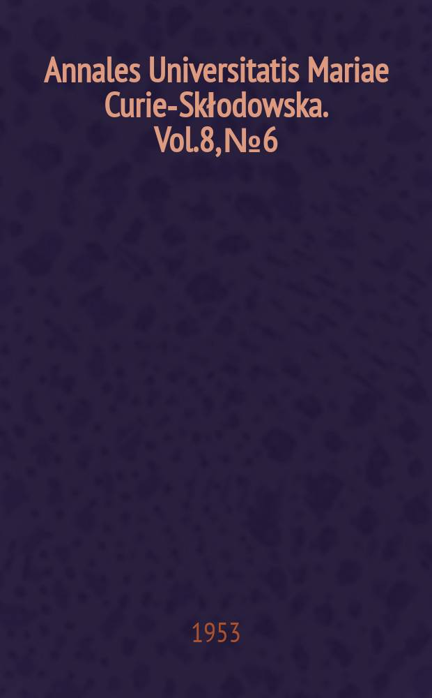 Annales Universitatis Mariae Curie-Skłodowska. Vol.8, №6 : Badania nad lakami w dolinie Huczwy kolo Werbkowic