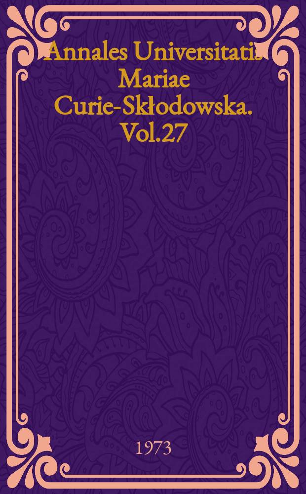 Annales Universitatis Mariae Curie-Skłodowska. Vol.27 : 1972