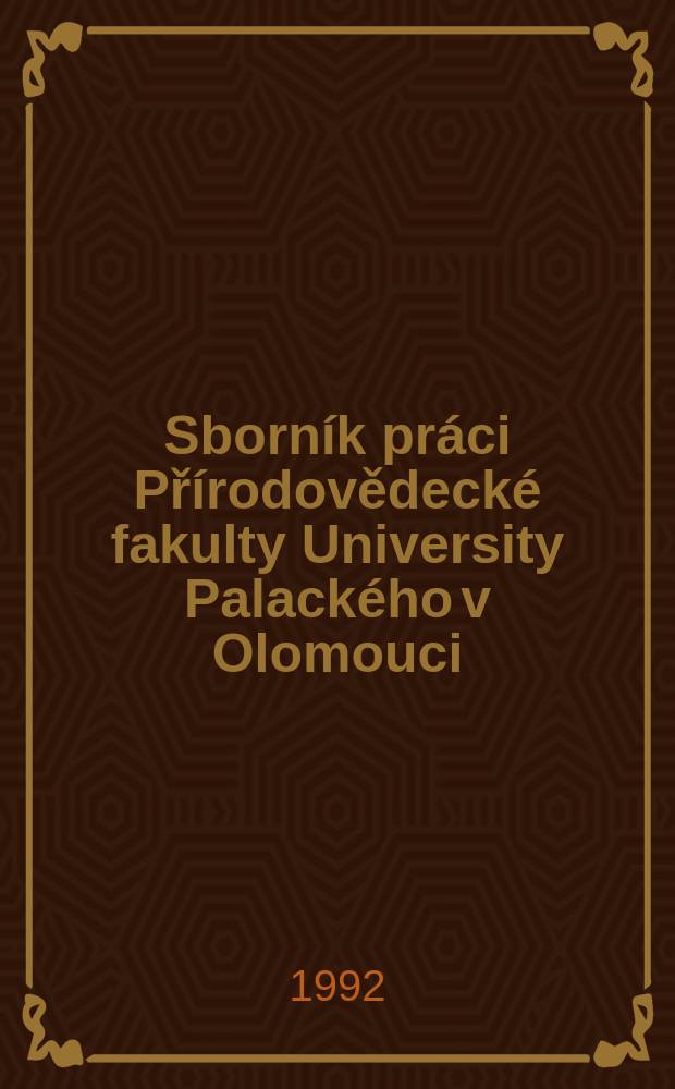Sborník práci Přírodovědecké fakulty University Palackého v Olomouci