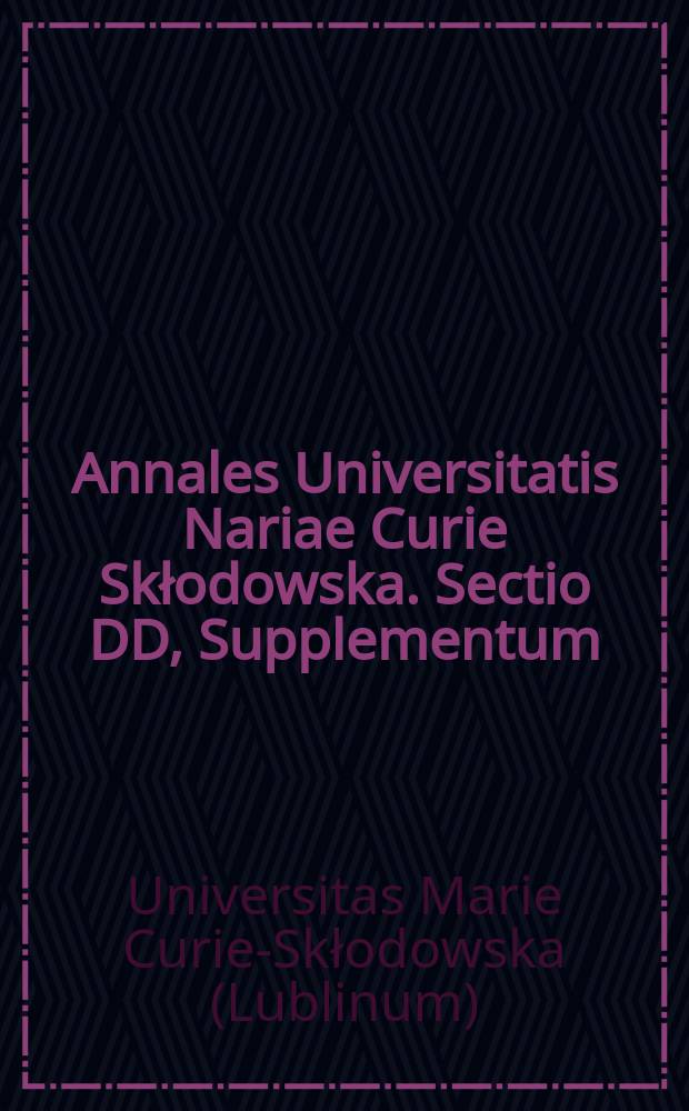 Annales Universitatis Nariae Curie Skłodowska. Sectio DD, Supplementum