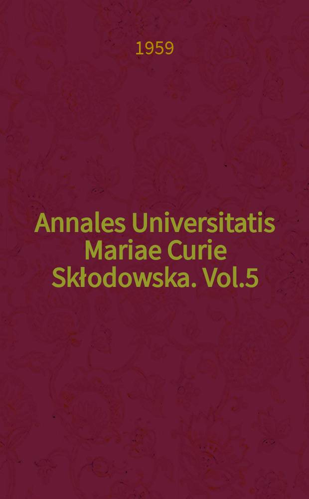 Annales Universitatis Mariae Curie Skłodowska. Vol.5 : 1958