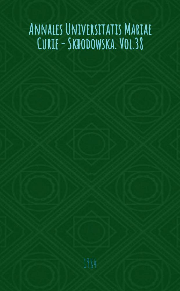 Annales Universitatis Mariae Curie - Skłodowska. Vol.38 : 1983
