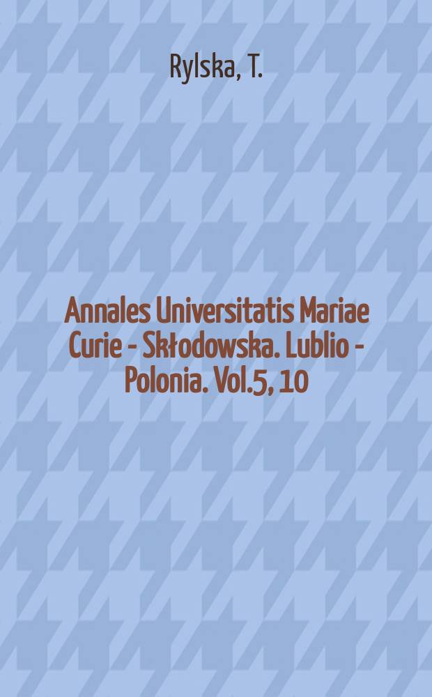 Annales Universitatis Mariae Curie - Skłodowska. Lublio - Polonia. Vol.5, 10 : Badania nad mechanizmem działania czynników mitotycznych