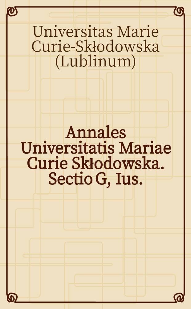 Annales Universitatis Mariae Curie Skłodowska. Sectio G, Ius.