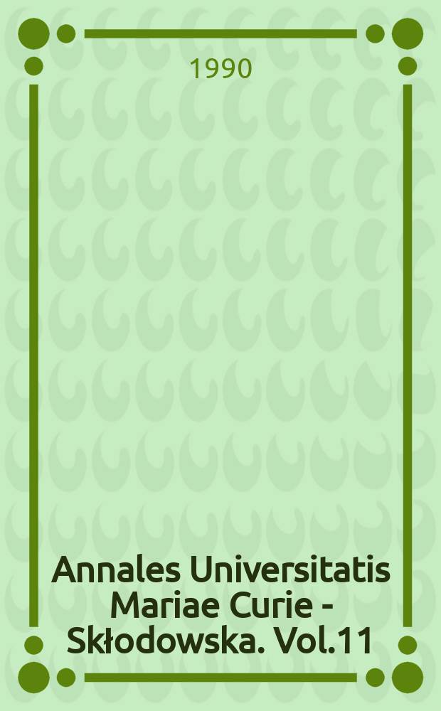 Annales Universitatis Mariae Curie - Skłodowska. Vol.11 : 1986