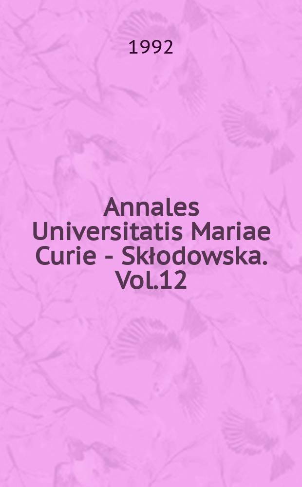 Annales Universitatis Mariae Curie - Skłodowska. Vol.12/13 : 1987/1988