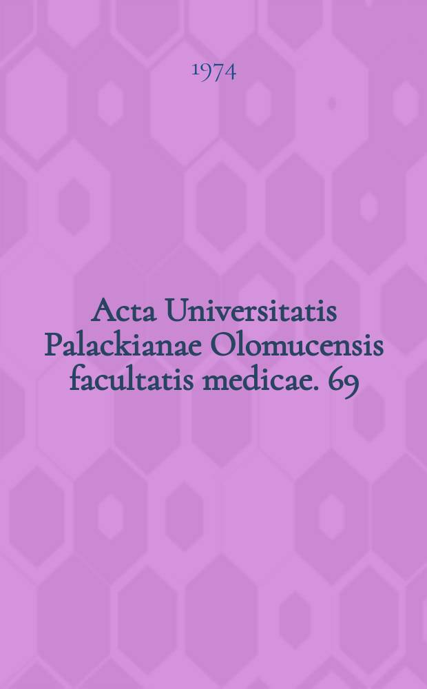 Acta Universitatis Palackianae Olomucensis facultatis medicae. 69 : (Gesammelte Beiträge der Neurologischen Klinik der Medizinischen Fakultät der Palacký Universität in Olomouc)