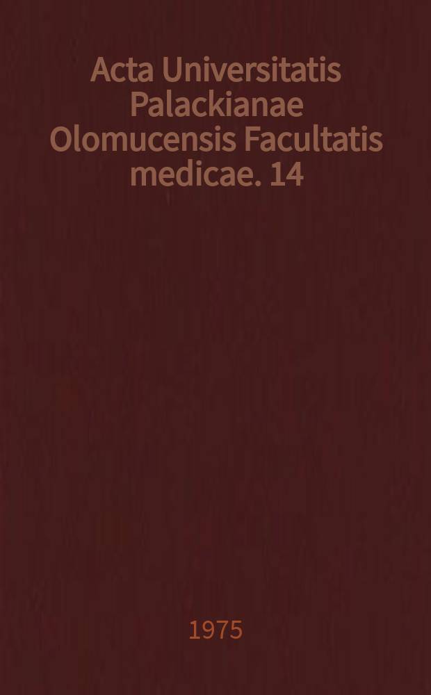 Acta Universitatis Palackianae Olomucensis Facultatis medicae. 14 : Vývoj zdravotní péče na Olomoucku od začátku XX stoleti do současnosti