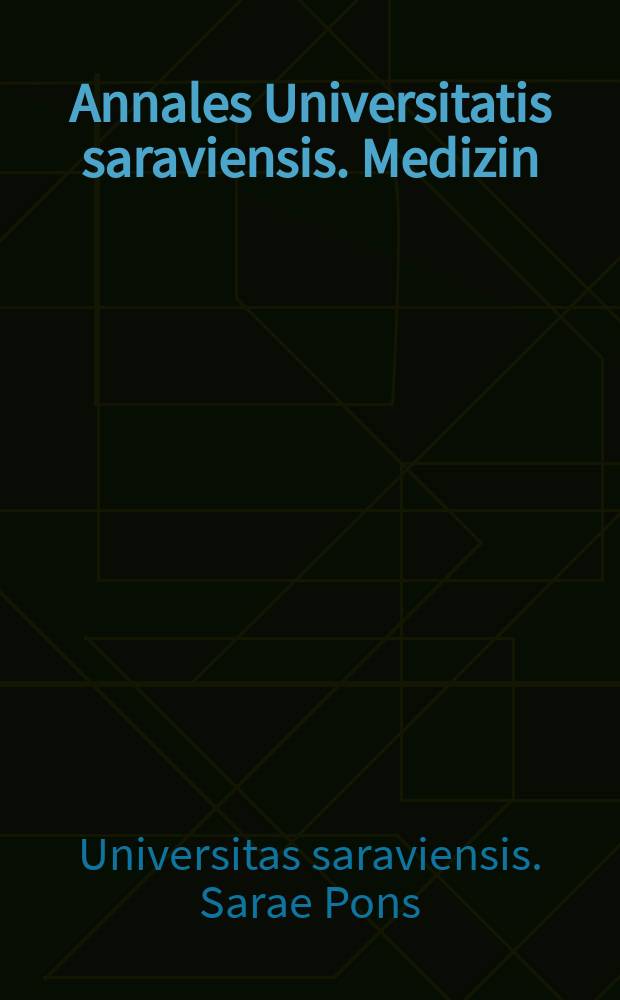 Annales Universitatis saraviensis. Medizin