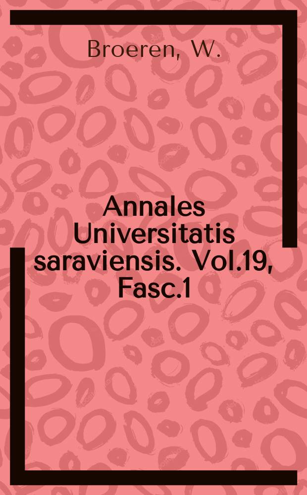 Annales Universitatis saraviensis. Vol.19, Fasc.1 : Experimental Psychologie...