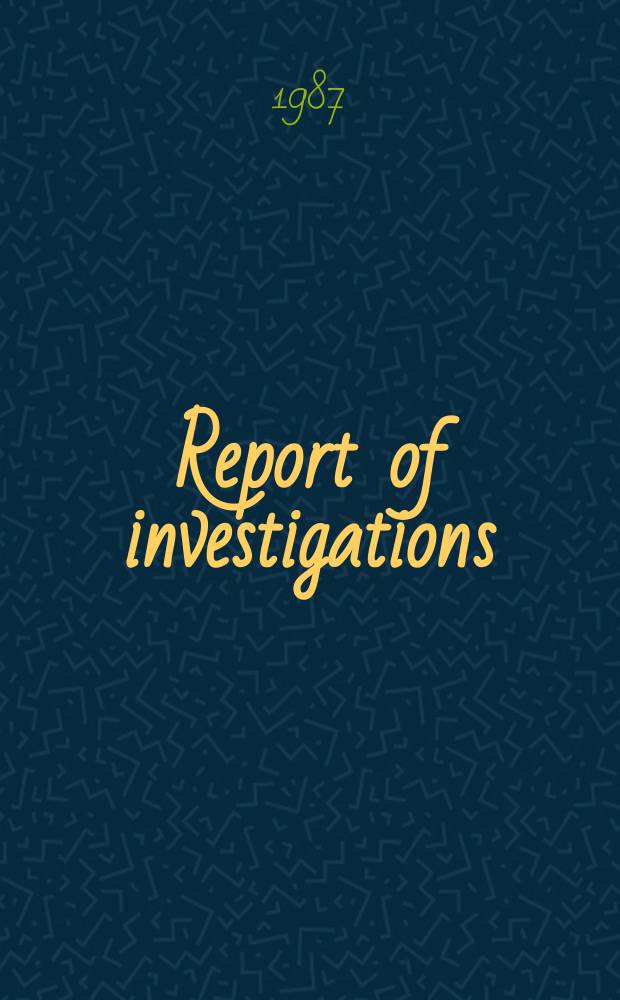 Report of investigations : An investigation of crack propagation with ...