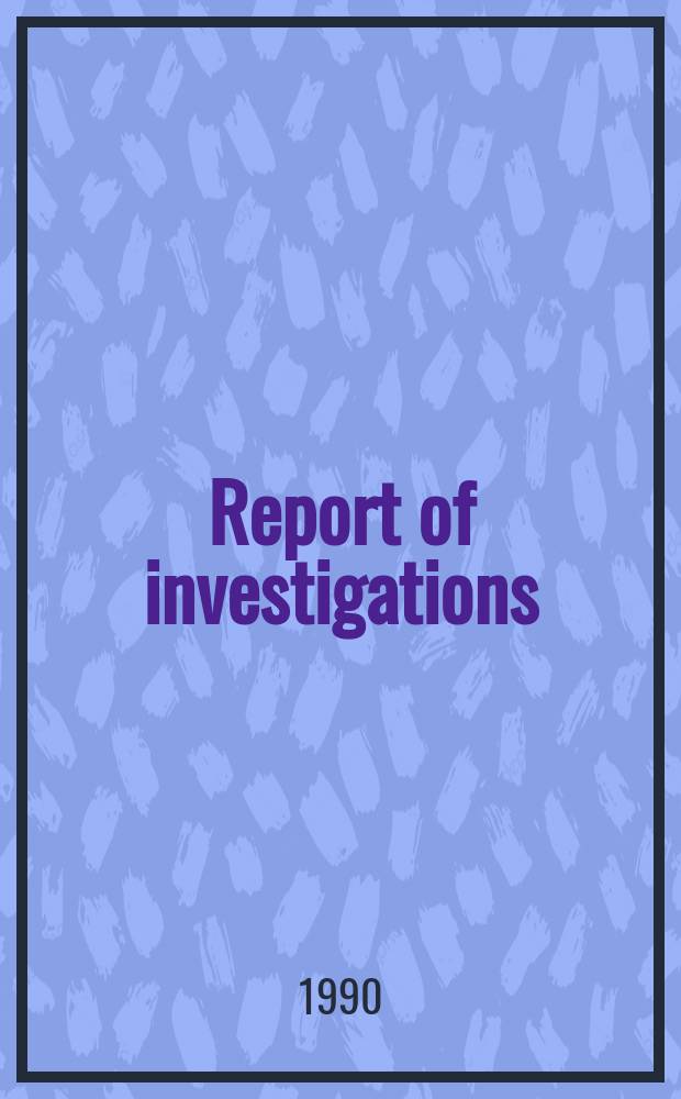 Report of investigations : Characterization ...