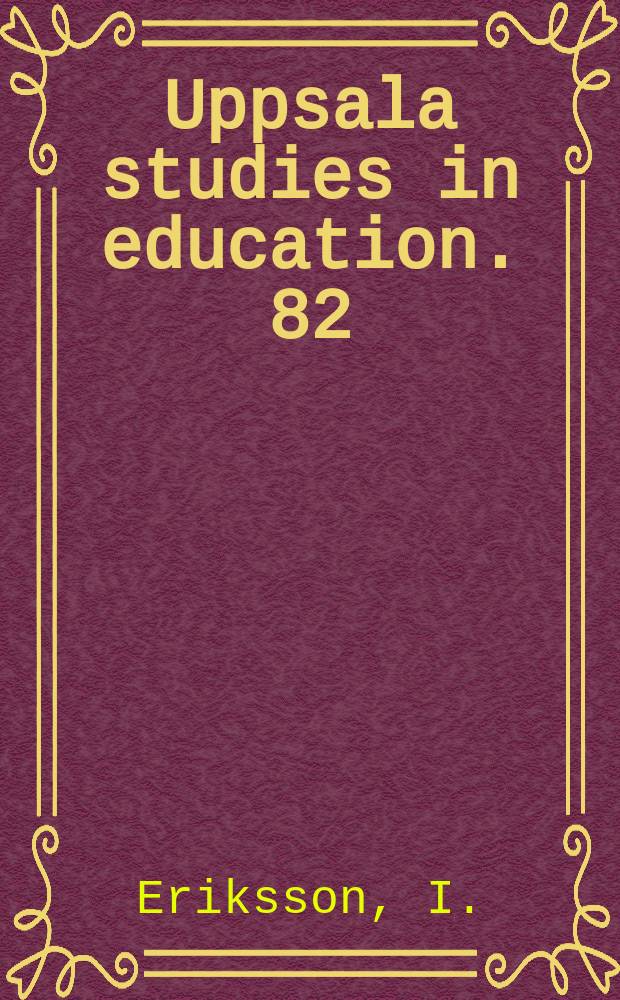 Uppsala studies in education. 82 : Lärares pedagogiska handlingar