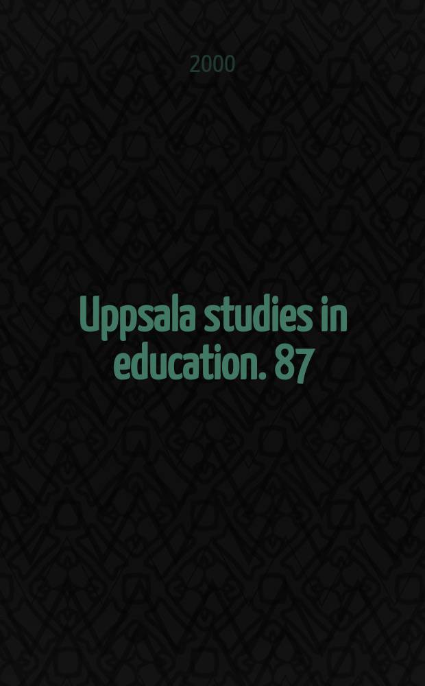Uppsala studies in education. 87 : Utbildnings planer ...