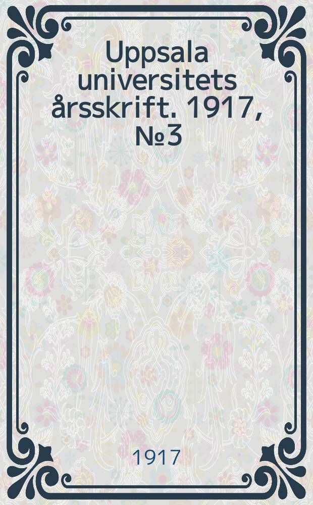 Uppsala universitets årsskrift. 1917, [№3] : Studien zum Bedeutungswandel im Deutschen