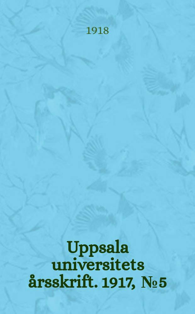 Uppsala universitets årsskrift. 1917, [№5] : Utbredningen av vokalbalansen a: å i medelsvenskan
