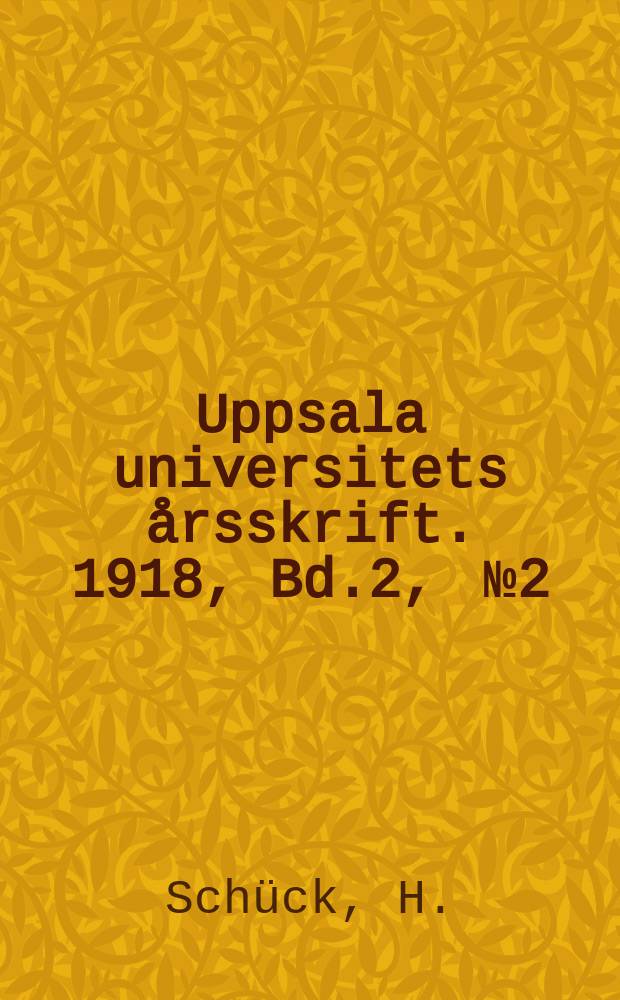 Uppsala universitets årsskrift. 1918, Bd.2, [№2] : Bokwetts Gillets protokoll