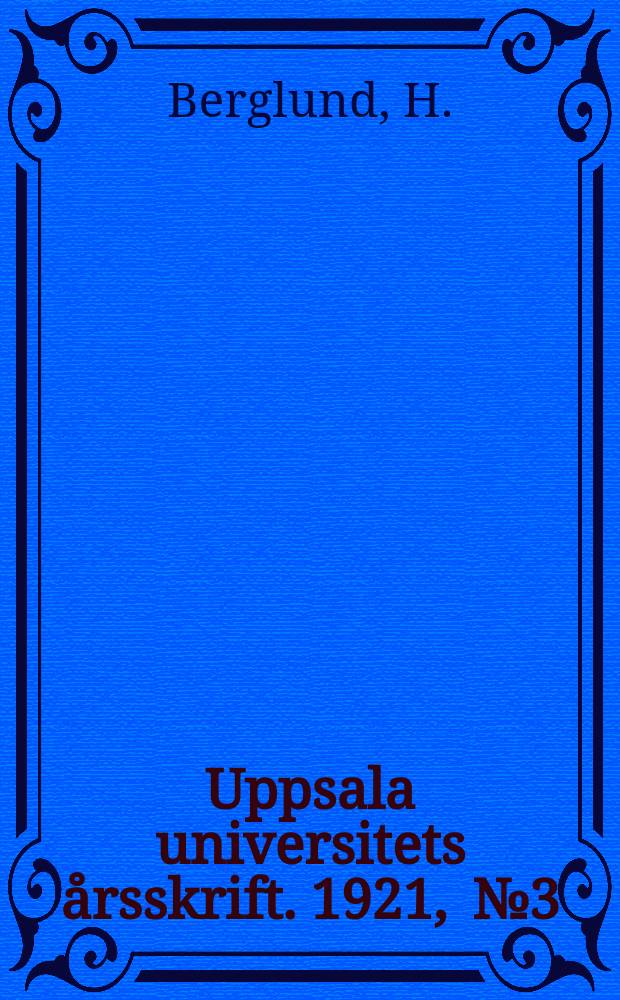 Uppsala universitets årsskrift. 1921, [№3] : Några ord om legalt skiljemannaförfarande i svenskrätt