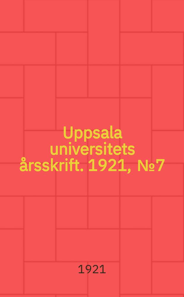 Uppsala universitets årsskrift. 1921, [№7] : Studier i fornvästnordisk diktning