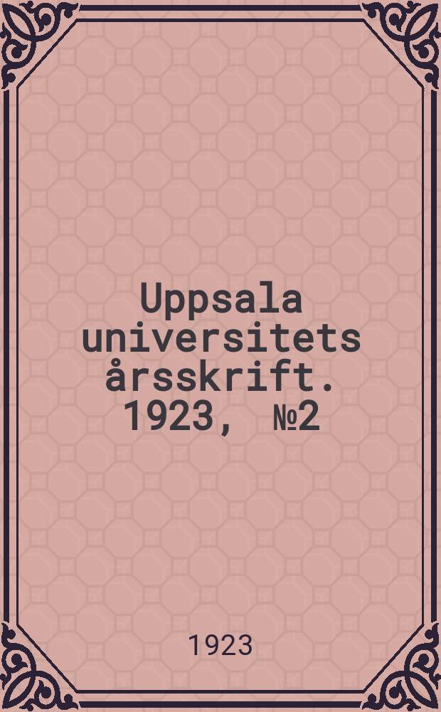 Uppsala universitets årsskrift. 1923, [№2] : Patristica