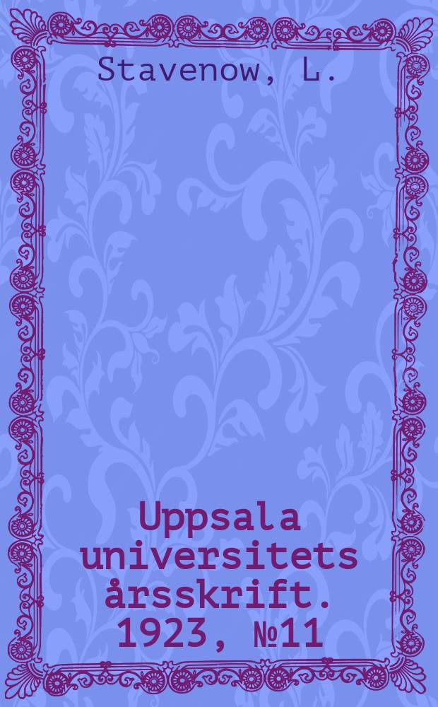 Uppsala universitets årsskrift. 1923, [№11] : Bidrag till den gustavianska tidens författningshistoria
