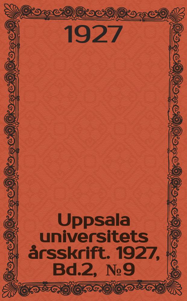 Uppsala universitets årsskrift. 1927, Bd.2, [№9] : Uppsala universitets matrikel