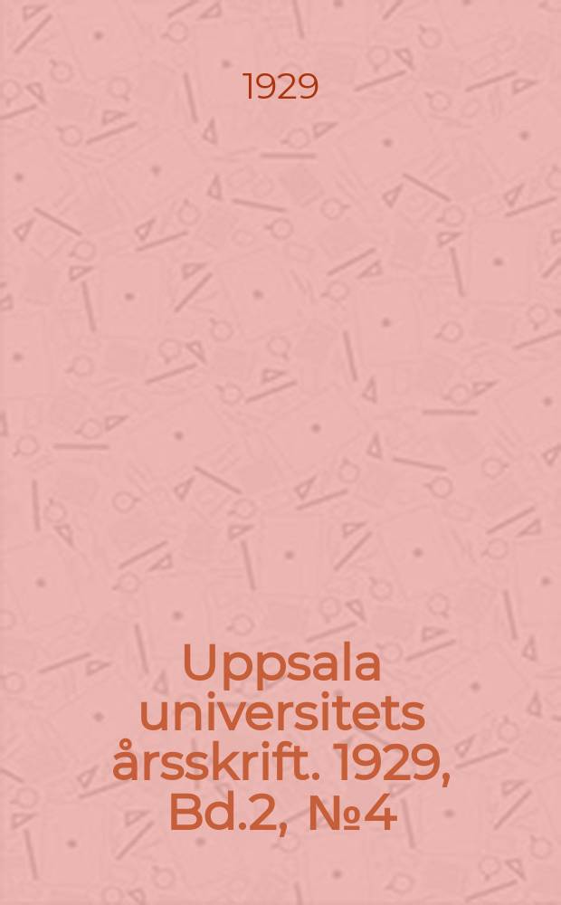 Uppsala universitets årsskrift. 1929, Bd.2, [№4] : Uppsala universitets matrikel