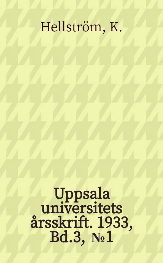 Uppsala universitets årsskrift. 1933, Bd.3, [№1] : Till frågan om utvecklingens begrepp