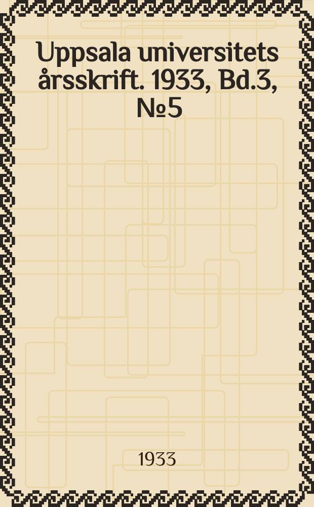 Uppsala universitets årsskrift. 1933, Bd.3, [№5] : Uppsala universitets matrikel