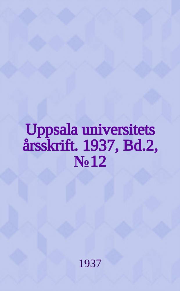 Uppsala universitets årsskrift. 1937, Bd.2, №12 : Namn- och ordgeografiska studier