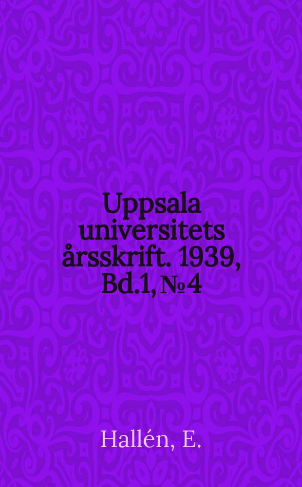 Uppsala universitets årsskrift. 1939, Bd.1, №4 : Further investigations into the receiving qualities of antennae: the absorbing of transient, unpatriotic radiation