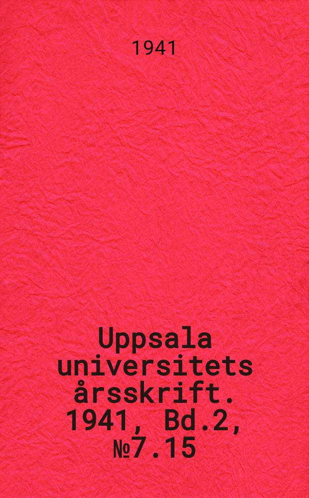 Uppsala universitets årsskrift. 1941, Bd.2, №7.15 : En kritik av 1773 års bibelkommissions provöversättning