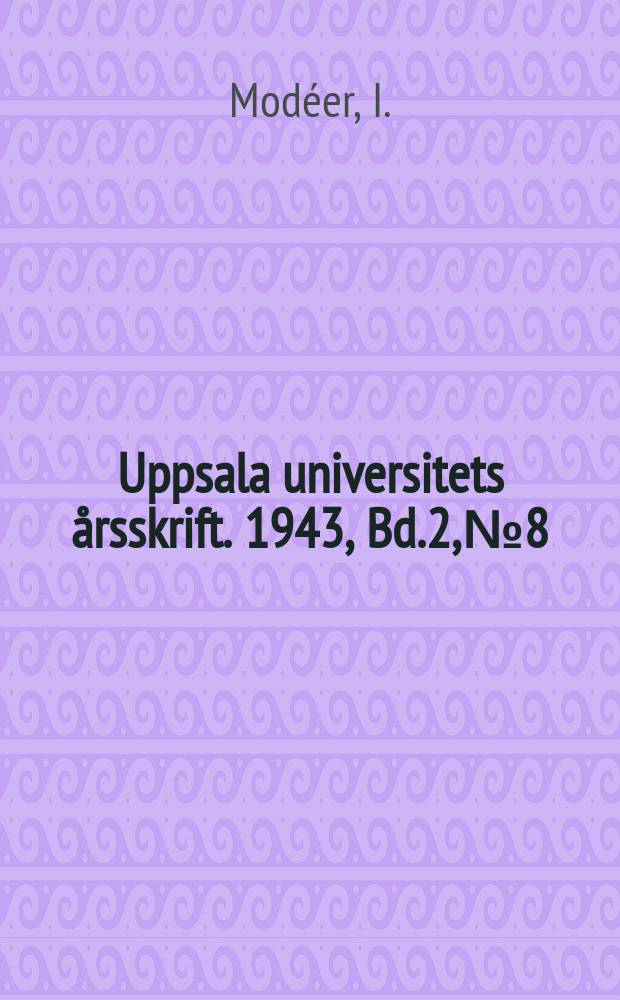 Uppsala universitets årsskrift. 1943, Bd.2, №8 : Fornvästnordiska verbstudier