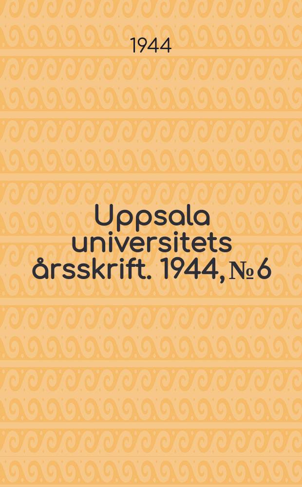 Uppsala universitets årsskrift. 1944, №6 : Uppsala universitets matrikel