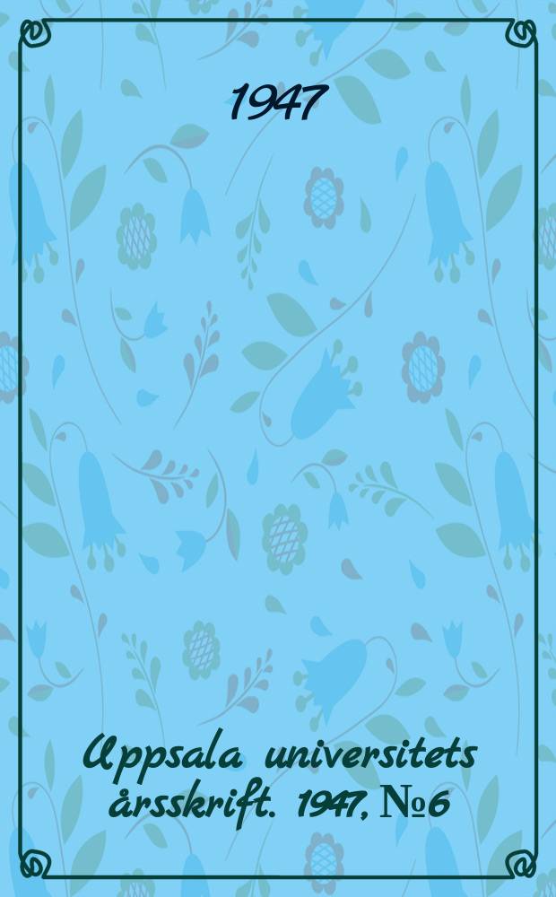 Uppsala universitets &aring;rsskrift. 1947, №6 : (Festskrift till&auml;gnad Vilhelm Lundstedt)