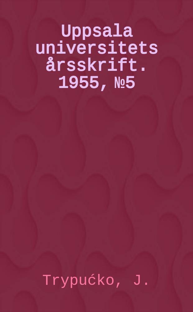 Uppsala universitets årsskrift. 1955, №5 : Zęzyk Władisława Syrokomli